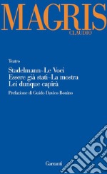 Teatro: Stadelmann-Le voci-Essere già stati-La mostra-Lei dunque capirà libro