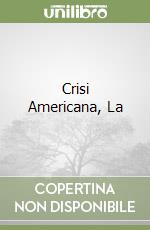 Crisi Americana, La