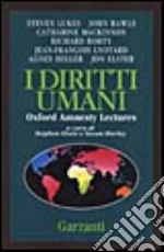 I diritti umani. Oxford amnesty lectures 1993 libro