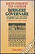 Dirigere e governare. Una proposta per reinventare la pubblica amministrazione libro