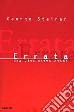 Errata. Una vita sotto esame libro