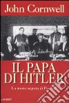 Il papa di Hitler. La storia segreta di Pio XII libro
