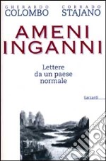 Ameni inganni. Lettere da un paese normale libro