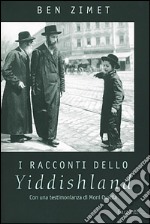 I racconti dello Yiddishland. Parole del popolo ebraico libro