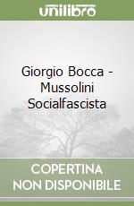 Giorgio Bocca - Mussolini Socialfascista libro