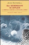 Gli scienziati di Hitler. La scienza, la guerra e il patto con il diavolo libro