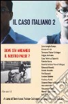 Il caso italiano 2. Dove sta andando il nostro paese? libro