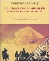 La crociata di Himmler. La spedizione nazista in Tibet nel 1938 libro
