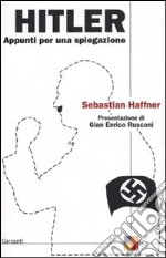 Hitler. Appunti per una spiegazione libro