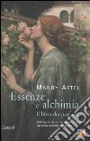 Essenze e alchimia. Il libro dei profumi libro di Aftel Mandy