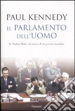 Il parlamento dell'uomo. Le Nazioni Unite e la ricerca di un governo mondiale libro