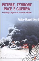 Potere, terrore, pace e guerra. La strategia degli USA in un mondo instabile libro