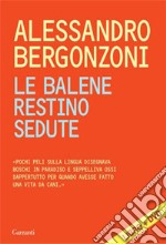 Le balene restino sedute. Con DVD libro