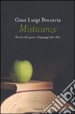 Misticanze. Parole del gusto, linguaggi del cibo libro