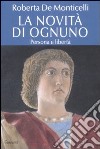 La novità di ognuno. Persona e libertà libro