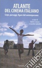 Atlante del cinema italiano. Corpi, paesaggi, figure del contemporaneo libro