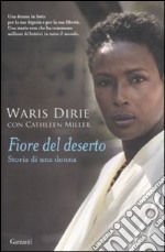 Fiore del deserto. Storia di una donna libro