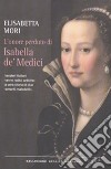 L'onore perduto di Isabella de' Medici libro