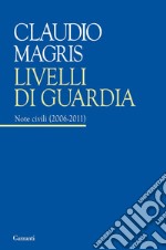 Livelli di Guardia. Note Civili (2006-2011) libro