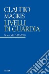 Livelli di Guardia. Note Civili (2006-2011) libro