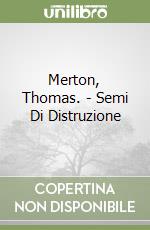 Merton, Thomas. - Semi Di Distruzione libro