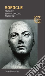 Edipo re-Edipo a Colono-Antigone. Testo greco a fronte libro