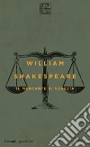 Il mercante di Venezia. Testo inglese a fronte. Ediz. illustrata libro di Shakespeare William