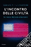 L'incontro delle civiltà. La nuova identità americana libro