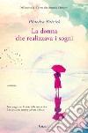 La donna che realizzava i sogni libro