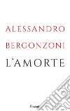 L'amorte libro di Bergonzoni Alessandro