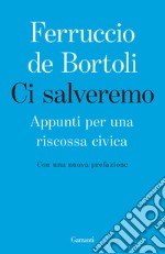 Ci salveremo. Appunti per una riscossa civica libro