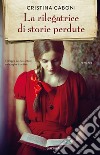 La rilegatrice di storie perdute libro