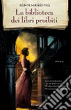 La biblioteca dei libri proibiti libro di Harding John