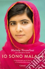 Io sono Malala. La mia battaglia per la libertà e l'istruzione delle donne libro