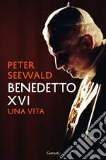 Benedetto XVI. Una vita libro