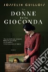 Le donne della Gioconda libro