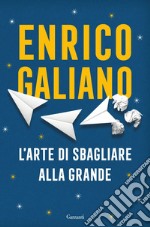 L'arte di sbagliare alla grande libro