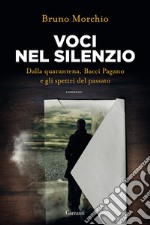 Voci nel silenzio. Dalla quarantena, Bacci Pagano e gli spettri del passato libro