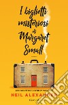 I biglietti misteriosi di Margaret Small libro di Neil Alexander