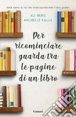 Per ricominciare guarda tra le pagine di un libro libro