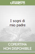 I sogni di mio padre libro