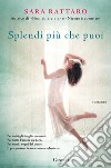 Splendi più che puoi libro