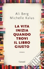 La vita inizia quando trovi il libro giusto libro