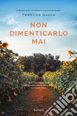 Non dimenticarlo mai libro