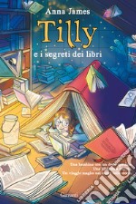 Tilly e i segreti dei libri libro usato