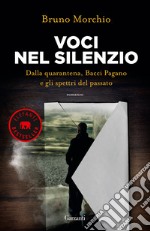 Voci nel silenzio. Dalla quarantena, Bacci Pagano e gli spettri del passato libro