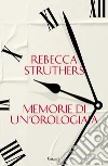 Memorie di un'orologiaia libro