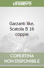 Garzanti like. Scatola B 16 coppie libro