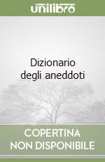 Dizionario degli aneddoti libro