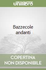 Bazzecole andanti libro